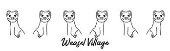 weasel village true|Weasel Village.